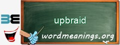 WordMeaning blackboard for upbraid